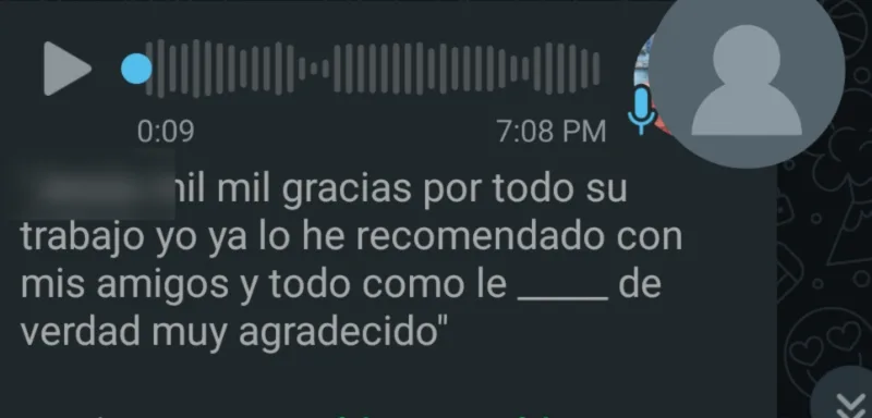 Nota de voz de WhatsApp de una clienta: mil mil gracias por todo su trabajo, ya lo he recomendado con mis amigos, de verdad muy agradecido